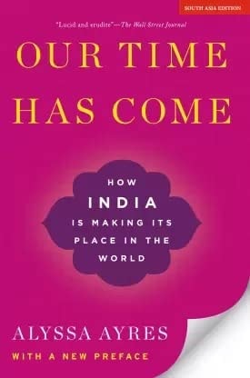 Our Time has come: How India is Making Its Place in the World cover