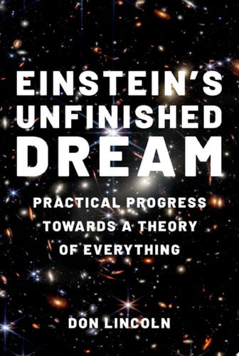 Einstein's Unfinished Dream Practical Progress Towards a Theory of Everything cover