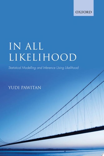 In All Likelihood Statistical Modelling and Inference Using Likelihood cover