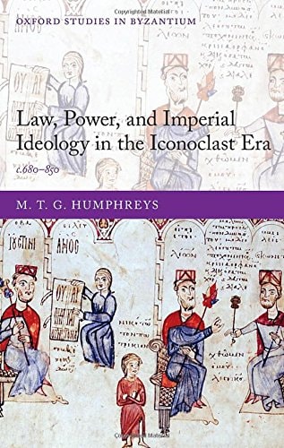 Law, Power, and Imperial Ideology in the Iconoclast Era, C.680-850 cover