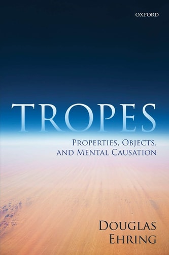 Tropes Properties, Objects, and Mental Causation cover