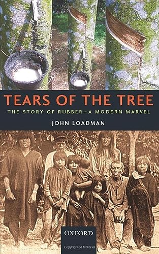Tears of the Tree The Story of Rubber-a Modern Marvel cover