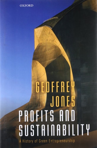 Profits and Sustainability A History of Green Entrepreneurship cover