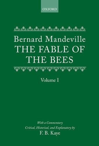 The Fable of the Bees: Or Private Vices, Publick Benefits Volume I cover