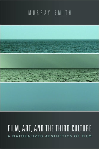 Film, Art, and the Third Culture A Naturalized Aesthetics of Film cover