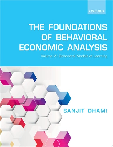 The Foundations of Behavioral Economic Analysis Volume VI: Behavioral Models of Learning cover