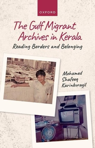 The Gulf Migrant Archives in Kerala Reading Borders and Belonging cover