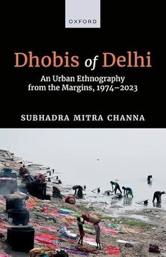 Dhobis of Delhi An Urban Ethnography from the Margins, 1974-2023 cover