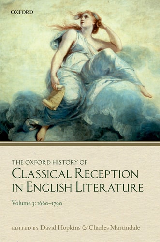 The Oxford History of Classical Reception in English Literature: The Oxford History of Classical Reception in English Literature Volume 3 (1660-1790) cover