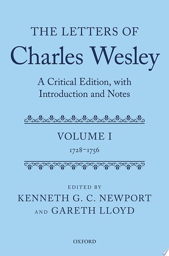 The Letters of Charles Wesley A Critical Edition, with Introduction and Notes: Volume 1 (1728-1756) cover