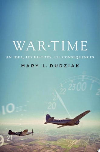War Time An Idea, Its History, Its Consequences cover