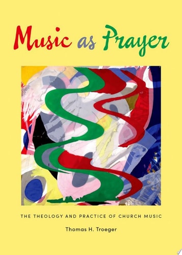 Music as Prayer The Theology and Practice of Church Music cover