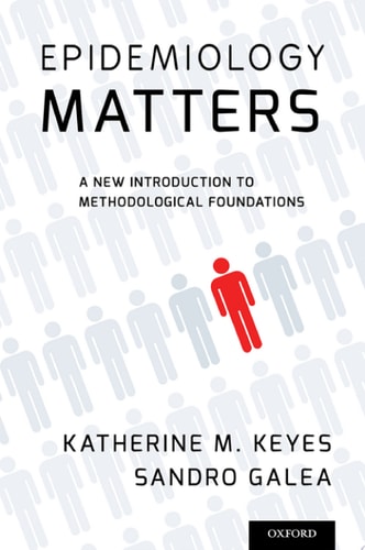 Epidemiology Matters A New Introduction to Methodological Foundations cover