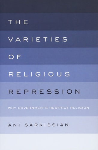 The Varieties of Religious Repression Why Governments Restrict Religion cover