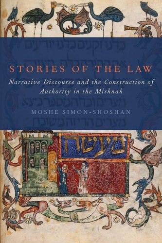 Stories of the Law Narrative Discourse and the Construction of Authority in the Mishnah cover