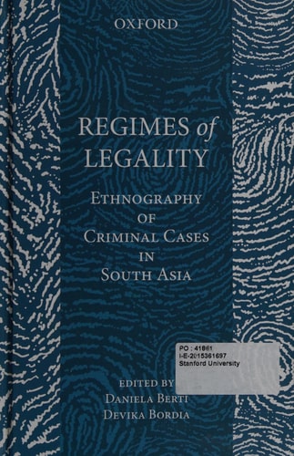 Regimes of Legality Ethnography of Criminal Cases in South Asia cover