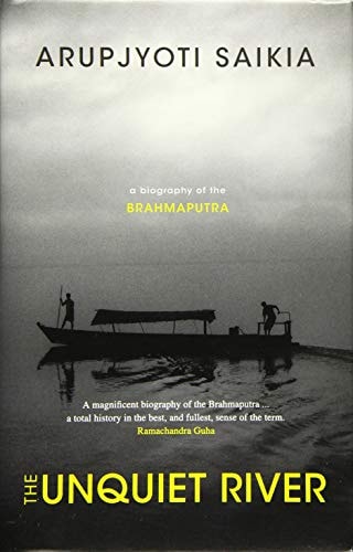 The Unquiet River A Biography of the Brahmaputra cover