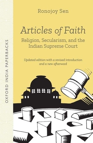 Articles of Faith Religion, Secularism, and the Indian Supreme Court cover
