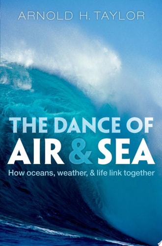 The Dance of Air and Sea How Oceans, Weather, and Life Link Together cover