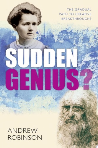 Sudden Genius? The Gradual Path to Creative Breakthroughs cover
