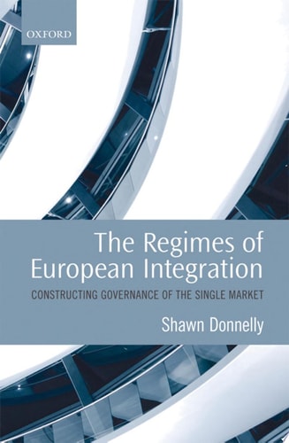 The Regimes of European Integration Constructing Governance of the Single Market cover