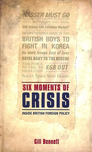 Six Moments of Crisis Inside British Foreign Policy cover