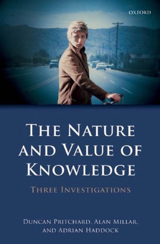The Nature and Value of Knowledge:Three Investigations Three Investigations cover