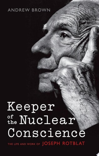 Keeper of the Nuclear Conscience The Life and Work of Joseph Rotblat cover