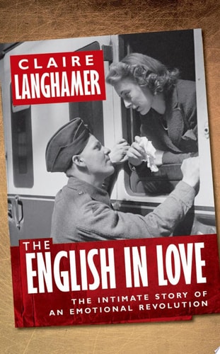 The English in Love The Intimate Story of an Emotional Revolution cover