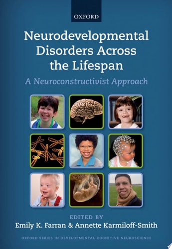 Neurodevelopmental Disorders Across the Lifespan A Neuroconstructivist Approach cover