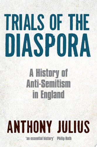 Trials of the Diaspora A History of Anti-Semitism in England cover