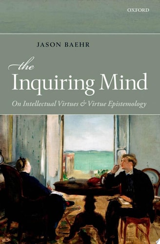 The Inquiring Mind On Intellectual Virtues and Virtue Epistemology cover