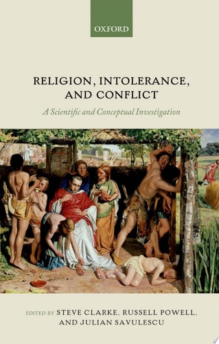 Religion, Intolerance, and Conflict A Scientific and Conceptual Investigation cover