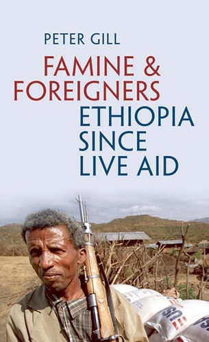 Famine and Foreigners: Ethiopia Since Live Aid cover