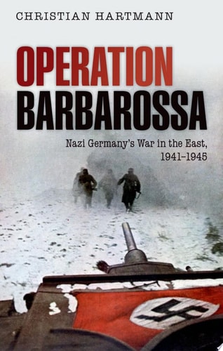 Operation Barbarossa Nazi Germany's War in the East, 1941-1945 cover