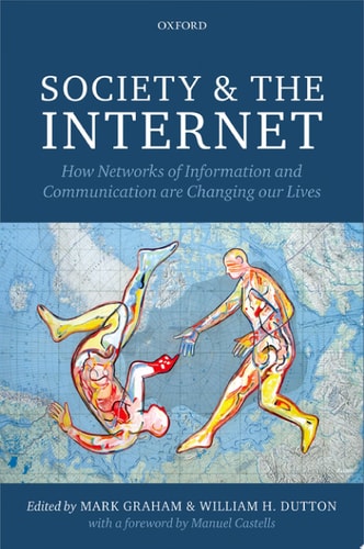 Society and the Internet How Networks of Information and Communication are Changing Our Lives cover