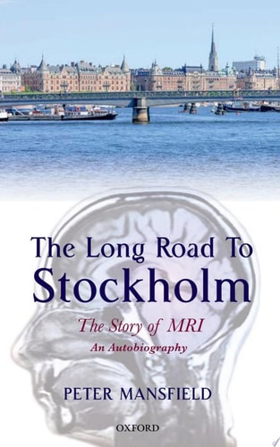 The Long Road to Stockholm The Story of Magnetic Resonance Imaging - An Autobiography cover