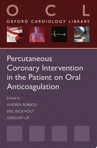 Percutaneous Coronary Intervention in the Patient on Oral Anticoagulation cover