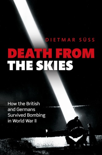 Death from the Skies How the British and Germans Survived Bombing in World War II cover