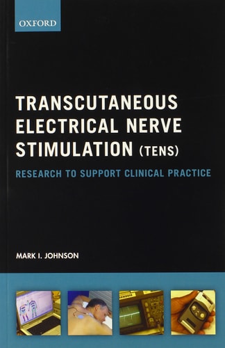 Transcutaneous Electrical Nerve Stimulation (TENS) Research to Support Clinical Practice cover