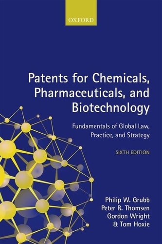 Patents for Chemicals, Pharmaceuticals, and Biotechnology Fundamentals of Global Law, Practice, and Strategy cover