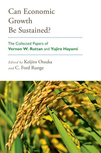Can Economic Growth Be Sustained? The Collected Papers of Vernon W. Ruttan and Yujiro Hayami cover