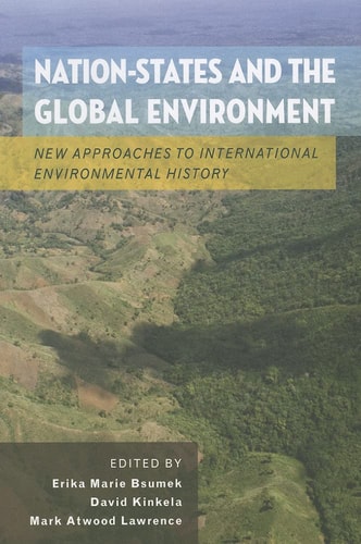 Nation-States and the Global Environment New Approaches to International Environmental History cover