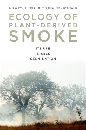 Ecology of Plant-Derived Smoke Its Use in Seed Germination cover