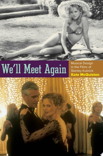 We'll Meet Again Musical Design in the Films of Stanley Kubrick cover