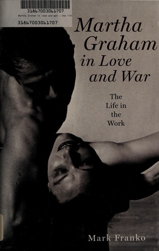 Martha Graham in Love and War The Life in the Work cover
