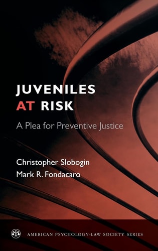 Juveniles at Risk:A Plea for Preventive Justice A Plea for Preventive Justice cover