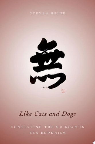 Like Cats and Dogs Contesting the Mu Koan in Zen Buddhism cover