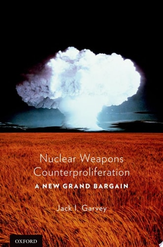 Nuclear Weapons Counterproliferation A New Grand Bargain cover