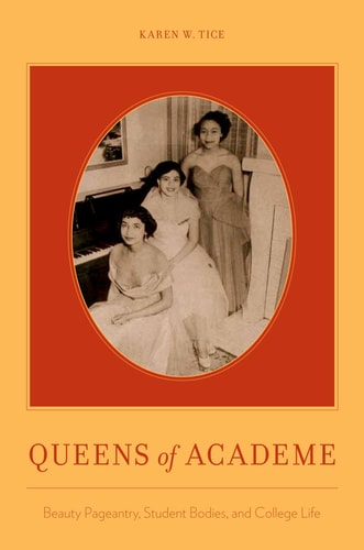 Queens of Academe Beauty Pageantry, Student Bodies, and College Life cover
